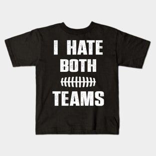 I Hate Both Teams funny saying for baseball lover Kids T-Shirt